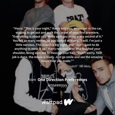 I'm reading "One Direction Preferences" on #Wattpad #fanfiction. One Direction Imagines Wattpad, Niall One Direction, Imagines One Direction, One Direction Fanfiction, One Direction Preferences, One Direction Imagines, Big Night, Wattpad Fanfiction, Movie Premiere