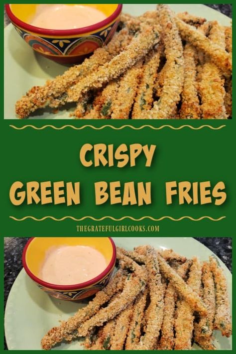 Crispy Green Bean Fries - The Grateful Girl Cooks! Air Fried Green Beans Fries, Baked Green Bean Fries, Green Bean Sauce Recipe, Breaded Green Beans Baked, Deep Fried Green Beans Recipe, Fried Green Beans Dipping Sauce, Breaded Green Beans, Crispy Green Bean Recipes, Deep Fried Green Beans