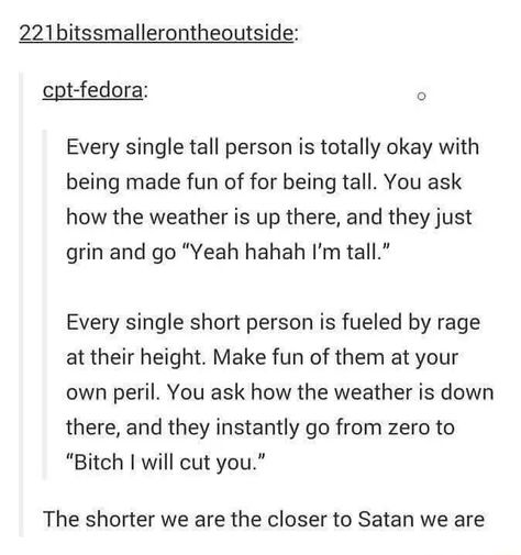 Satan (@s8n) | Twitter Short People Problems, Short Girl Problems, Short Person, Tall Person, Short People, A Silent Voice, The Text, Very Funny, What’s Going On