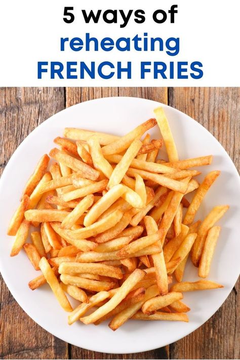 text: "5 ways of reheating french fries" and photo of french fries on white plate below it Popeyes Fries, French Fries In The Oven, Reheat French Fries, Oven French Fries, Mcdonald French Fries, Mcdonalds Fries, Homemade Fries, Homemade French Fries, Culinary Techniques