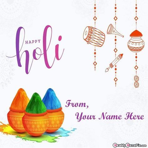 Happy Holi Festival of Color Greeting Pictures With Name Write Create Cards Online Free Application Tools, Make Your/My Name On Best Wishing Happy Holi Colorful Images Custom Text Design Font Type Writing Send Whatsapp Status, Latest 2022 Beautiful Celebration Holi Quotes, Messages, Blessing In Hindi SMS Send Photo Maker Option, Add Photo Frame, Happy Holi Greetings, Your Name Quotes, Holi Wishes In Hindi, Happy Holi Festival, Message Pictures, Happy Holi Quotes, Holi Messages, Holi Quotes