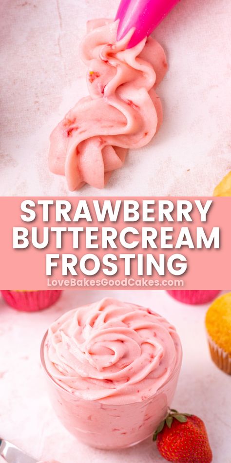 Strawberry Buttercream Frosting pin collage Cupcakes Summer, Strawberry Frosting Recipes, Fruity Cupcakes, Strawberry Buttercream Frosting, Frosting Cake, Creamy Frosting, Frosting Recipes Easy, Strawberry Frosting, Homemade Frosting