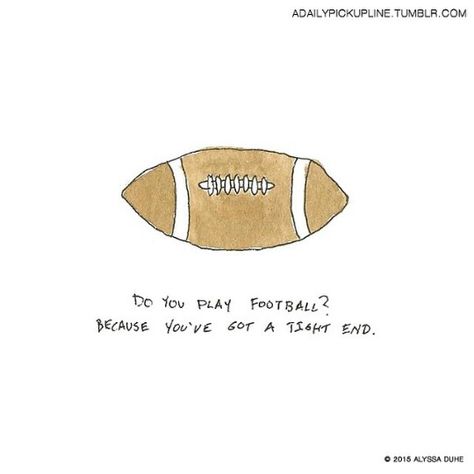 Do you play football? Football Pick Up Lines, Pick Line, Pick Up Line Jokes, Football Girlfriend, Lines For Girls, Football Jokes, Pick Up Lines Cheesy, Football Picks, Girls Football