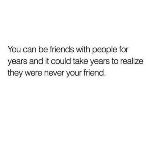 They Were Never Your Friend, Fake Best Friend Quotes, Crappy People, Crappy Friends, Crazy Friend Quotes, Message To Self, Sucks Quote, Quotes About Real Friends, Fake Friendship Quotes