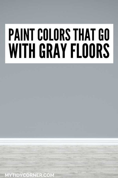 Gray flooring and wall and text overlay about paint colors that go with gray floors. Paint Colors For Gray Furniture, Green Walls Gray Floor, Colors That Pair With Gray, Small Bathroom Ideas Grey Floor, Grey Floors Bathroom, Grey Walls And Grey Floors, Gray Floor Kitchen Ideas, Gray Floor Basement Ideas, Grey Floor House Interior Design