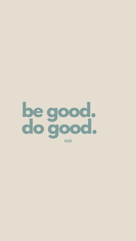 Be Good Wallpaper, Be Good Do Good Wallpaper, Motvitonal Quotes, Be Better Wallpaper, Be Good Quotes, Life Motto Quotes, Do More Wallpaper, Motto In Life, Aesthetic Quotes Positive