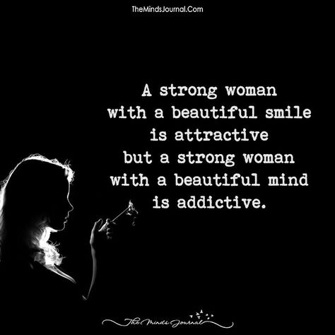 A Strong Woman With A Beautiful Mind - https://themindsjournal.com/a-strong-woman-2/ A Beautiful Mind, A Strong Woman, Strong Mind Quotes, Strong Women Quotes, Strong Woman, Beautiful Mind, Mindfulness Quotes, Beautiful Mind Quotes, Beautiful Smile