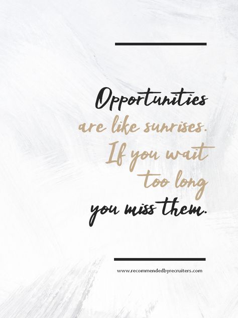 Don't dwell too long on opportunities that seem too good to be true. If you see a chance, grab it. If you see a job ad for your dream job, apply for it. Professional recruiters can support you along the way and give you the competitive advantage you need. Find out more at www.recommendedbyrecruiters.com #motivationalquote #quotes #inspiration #careerquote #opportunity #dreamjob Find A Job Quotes, Professional Positive Quotes, Growth Opportunity Quotes, Another Opportunity Quotes, Job Raise Quotes, I Like My Job Quotes, I Need A New Job Quotes, Job Hopping Quotes, Looking For A New Job Quotes