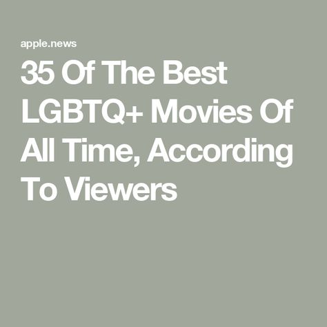 35 Of The Best LGBTQ+ Movies Of All Time, According To Viewers Best Lgbtq Movies, Lgbtq Movies, Best Movies Of All Time, Amazing Movies, Movies Of All Time, Best Movies, Apple News, Good Movies, Buzzfeed