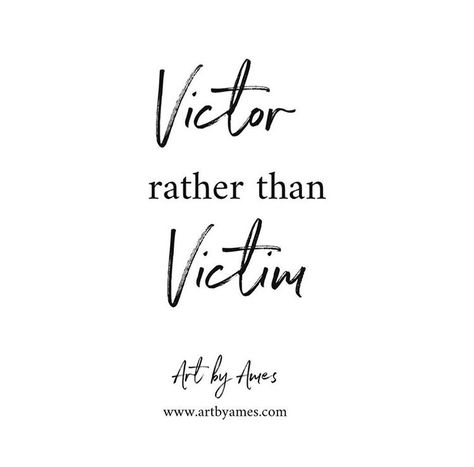 Choose to be a victor and not a victim of your circumstances Victor Not Victim Quotes, Not A Victim Quotes, Never A Victim, Jail Ministry, Not A Victim, Victim Quotes, Soul Sunday, You Go Girl, Feel Good Quotes