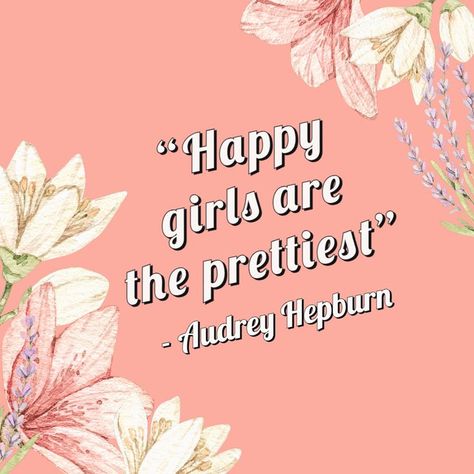 Happy Girls Are The Prettiest, Audrey Hepburn Quotes, Audrey Hepburn, Me Quotes, Quotes