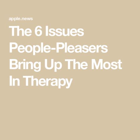 The 6 Issues People-Pleasers Bring Up The Most In Therapy People Pleasers, Relationship Conflict, Conversation Topics, Family Therapist, People Pleaser, Marriage And Family Therapist, Keep The Peace, Writing Therapy, Relationship Bases