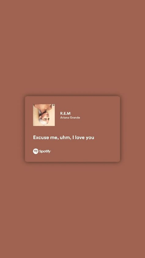 Lyrics Aesthetic Ariana Grande, Ariana Grande Love Lyrics, Spotify Lyrics Ariana Grande, Love Songs Spotify Lyrics, Ariana Grande Songs Wallpaper, Ariana Grande Song Quotes, Ariana Grande Quotes Lyrics, Ariana Grande Spotify Lyrics, Rem Lyrics