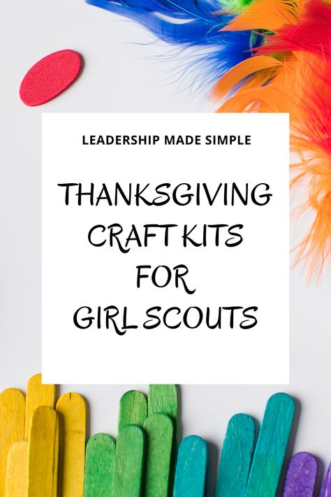 Girl Scout Thanksgiving Craft Kits Girl Scout Friendsgiving Ideas, Girl Scout Fall Activities, Girl Scouts Thanksgiving Activities, Girl Scouts Friendsgiving, Girl Scouts Thanksgiving Ideas, Fall Girl Scout Activities, Girl Scout Thanksgiving Craft, Friendsgiving Girl Scouts, Girl Scout Meeting Activities