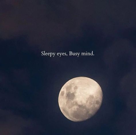 Busy Mind Quotes, Sleepy Eyes Busy Mind, Simple Deep Quotes, Moon And Stars Wallpaper, Busy Mind, 1 Line Quotes, Instagram Profile Pic, Moon Quotes, Sleepy Eyes