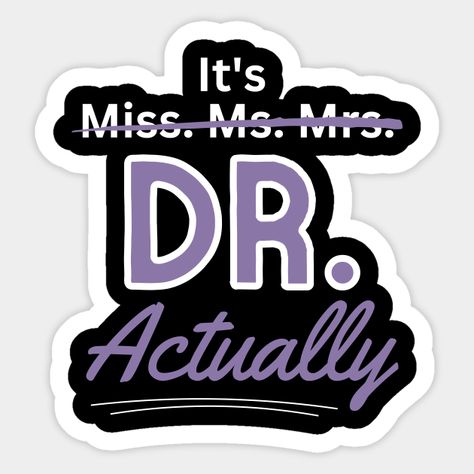 Looking for a fun and creative way to show your appreciation for the amazing doctors in your life? Look no further than our Funny 0Zdl It's Miss Ms Mrs Dr Actually Doctor Appreciation for your resident physician friend. appreciation gifts for women doctor. -- Choose from our vast selection of stickers to match with your favorite design to make the perfect customized sticker/decal. Perfect to put on water bottles, laptops, hard hats, and car windows. Everything from favorite TV show stickers to funny stickers. For men, women, boys, and girls. Miss Or Mrs Dr, Stickers For Doctors, Doctor Stickers Printable, Dr Stickers, Friend Appreciation Gifts, Doctors Stickers, Resident Physician, Inspirational Doctor Quotes, Pharmacy Quotes