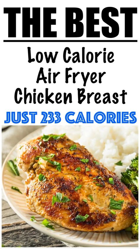 Low Calorie Air Fryer Chicken Breast Recipe Low Calorie Air Fryer Chicken, Low Cal Chicken Breast Recipes, What To Eat With Chicken, Low Fat Chicken Breast Recipes, Low Calorie Chicken Breast Recipes, Low Calorie Air Fryer, Low Cal Chicken Recipes, Low Carb Chicken Breast Recipes, Low Calorie Chicken Recipes