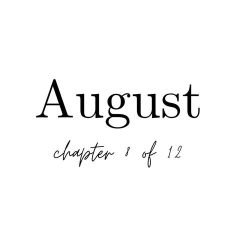 August Chapter 8 Of 12 Wallpaper, August Chapter 8 Of 12, August Quotes Month Of, August Widget, August Month Quotes, August New Month, Quotes August, Monthly Reset, New Year Resolution Quotes