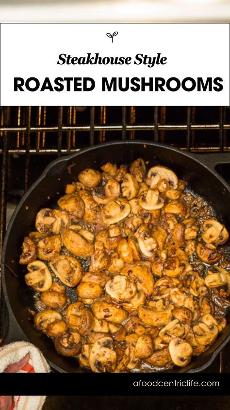 This steakhouse roasted mushroom side dish goes great with your steak for dinner. Made in a cast iron skillet they have a delicious rustic flavor. Mushroom Side Dish, Mushroom Side Dishes, Steakhouse Restaurant, Winter Comfort Food, Roasted Mushrooms, Potato Side Dishes, Dinner Plan, Best Side Dishes, Sauteed Mushrooms