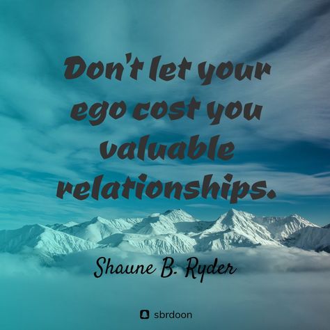 Quote about ego in relationships Love Actually, Don't Let, Quote Of The Day, New Jersey, Let It Be, Quotes, Movie Posters, Ruins, Film Posters