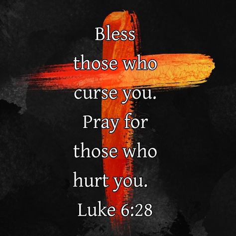 Bless those who curse you. Pray for those who hurt you. Luke 6:28 Luke 6 28, Luke 6, Gods Girl, Verses Wallpaper, You Are Blessed, Christmas Gif, Bible Truth, Daily Bible Verse, Bible Verse Wallpaper