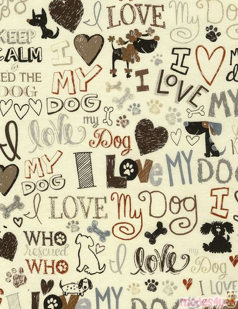 cream fabric with I love my dog text by Timeless Treasures - Animal Fabric - Fabric - Kawaii Shop modeS4u Dog Texts, Dog Words, I Love My Dog, Timeless Treasures Fabric, Dog Fabric, Love My Dog, Brown Dog, Tablet Cover, Michael Miller