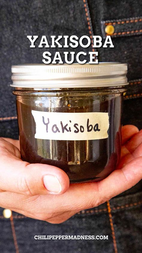 Holding a jar with Yakisoba Sauce Best Asian Sauce, Yaki Soba Sauce, Yakisoba Recipe Sauce, Noodle Stir Fry Sauce, Homemade Yakisoba, Yakisoba Sauce Recipe, Japanese Stir Fry, Yakisoba Noodles Recipe, Noodle Sauce Recipe