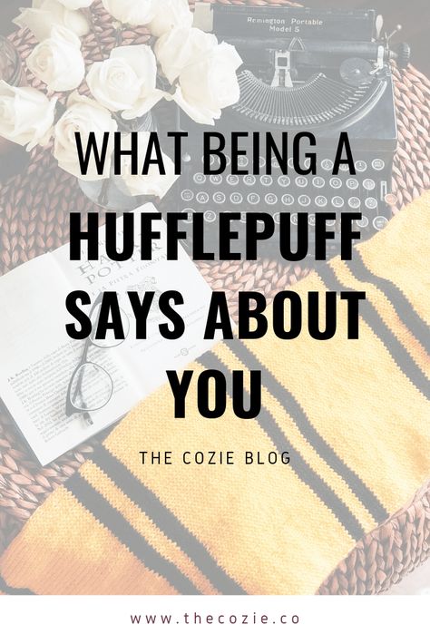 What Being a Hufflepuff Says About You THE COZIE BLOG Books For Hufflepuffs, Hufflepuff Description, Hufflepuff Characteristics, Hufflepuff Bedroom Ideas, Hufflepuff Qualities, Slytherpuff Aesthetic, Hufflepuff Traits, Hufflepuff Christmas, Hufflepuff Quotes