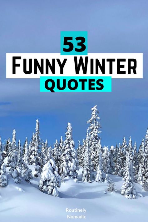 Did you just have the most amazing time in the snow and are now looking for the best funny winter quotes? Here are the best cute, funny, hilarious, short, quotes about winter, the cold and snow. Find the best one that fits your experience, picture or just inspires you! Quotes On Cold Weather, It’s Cold Outside Quotes Funny, Not Made For Winter Humor, Love Cold Weather Quotes, First Day Of Winter Quotes Funny, Funny Quotes About Cold Weather, Ski Funny Quotes, Cold Funny Quotes, Snowflake Quotes Funny