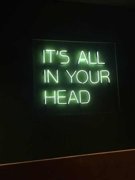 Pin by Autumn Gravely on lumières | Green aesthetic, Dark green aesthetic, Neon signs It's All In Your Head, All In Your Head, Aesthetic Neon, Green Quotes, Mint Green Aesthetic, Dark Green Aesthetic, Slytherin Aesthetic, Rainbow Aesthetic, Neon Aesthetic