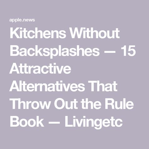 Kitchens Without Backsplashes — 15 Attractive Alternatives That Throw Out the Rule Book — Livingetc Kitchen With No Backsplash Ideas, Kitchen No Backsplash Ideas, Kitchen Without Backsplash Ideas, Kitchens Without Backsplash, Kitchen Backsplash Alternatives, No Backsplash Kitchen Ideas, Kitchen No Backsplash, No Backsplash Kitchen, Kitchen Without Backsplash