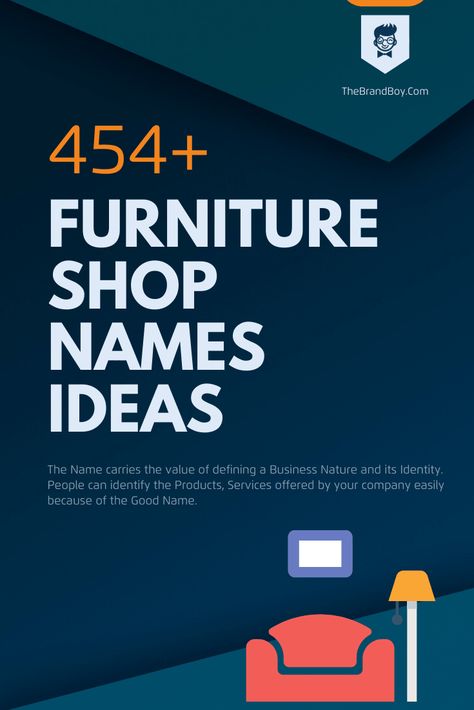 387+ Catchy Furniture Shop Names Ideas | Small Business Furniture Store Logo, Video Infographic, Store Names Ideas, Furniture Flipping Business, Shop Name Ideas, Luxury Furniture Sofa, Catchy Names, Luxury Furniture Brands, Names Ideas