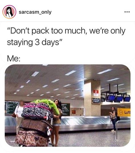 my parents: packs 3 suitcases, 1 box and a bag each. Vacation Meme, Clean Memes, Sarcasm Only, Travel Humor, Need A Vacation, Memes Br, Memes Humor, Images Gif, Travel Quotes