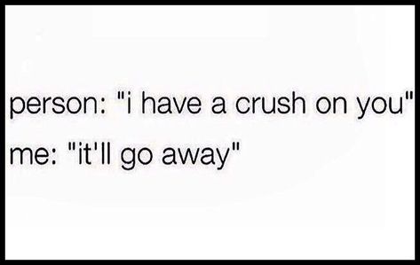 I have a crush on you Crush On You, God Help Me, A Crush, I Have A Crush, Your Crush, Having A Crush, You Funny, Funny Stuff, Make Me Smile