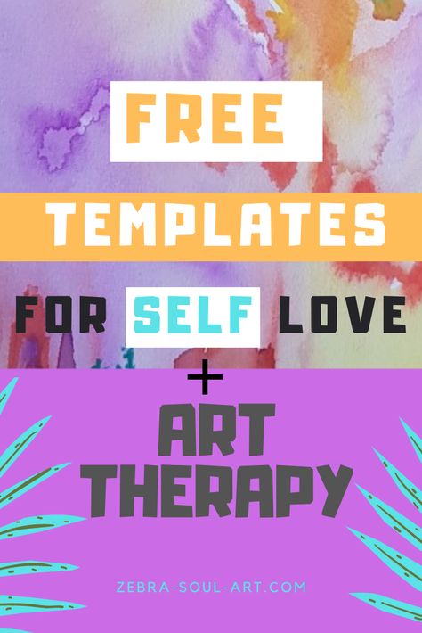 YOU CAN SEE AN IMAGE WITH WATERCOLOR ART AND A TEXT SAYING FREE TEMPLATES ART THERAPY BY ZEBRA SOUL ART.COM Self Love Art Activities, Art Therapy Printables, Free Art Therapy Worksheets, Self Love Art Projects, Affirmation Art Projects, Self Love Crafts, Art Therapy Activities Printables, Self Love Prompts, Art Therapy Prompts