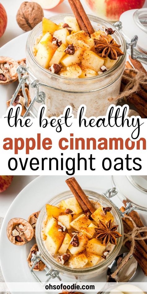 Text reads The Best Healthy Apple Cinnamon Overnight Oats Overnight Apple Cinnamon Oats, Apple Overnight Oats Recipe, Overnight Oats With Apples, Best Healthy Overnight Oats, Fall Overnight Oats, Dairy Free Overnight Oats, Easy Overnight Oatmeal, Apple Cinnamon Overnight Oats, Healthy And Easy Breakfast