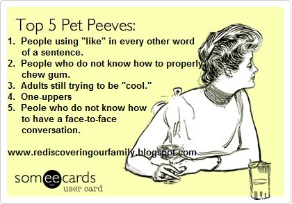 pet peeves | Rediscovering Our Family: Top 5 Pet Peeves Pet Peeves Annoying Things, Coping Skills Worksheets, Annoying Things, Make A Character, Pet Peeves, Clever Quotes, Someecards, Coping Skills, Teenager Posts