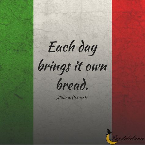 Each day brings it own bread. -Italian Proverb Italian Mafia Tattoo, Mafia Quotes, Mafia Tattoo, Words To Remember, Mafia Quote, Italian Proverbs, Gangster Quotes, Italian Mafia, Nature Rose