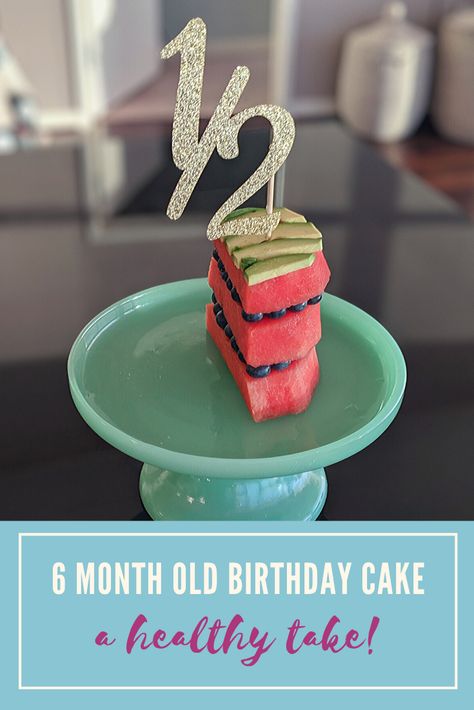 6 Month Old Cake Half Birthday, 6 Month Cake Smash, 6 Month Birthday Cake, Fruit Birthday Cake, 12th Birthday Cake, Fruit Birthday, Watermelon Cake, Half Birthday, Cool Birthday Cakes