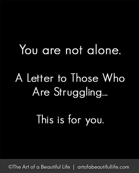 You Are Not Alone by Topaz | Read more... artofabeautifullife.com You Are Not Alone, Stay Alone And Strong, When Someone Can’t Apologize, You Are Not Alone Quotation, Romans 11, Letter Of Encouragement, 1 Kings, Youre Not Alone, Daily Encouragement