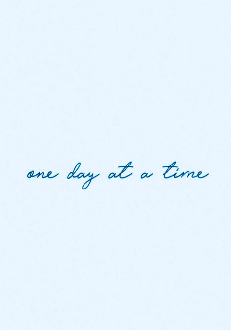 One Moment At A Time Tattoo, Take It One Day At A Time Tattoo, One Day At A Time Aesthetic, Take One Day At A Time Quotes, Take It One Day At A Time, One Day At A Time Quotes Wallpaper, One Day At A Time Wallpaper, One Day At A Time Quotes, One Day At A Time Tattoo