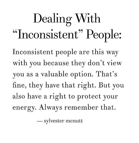 Inconsistency Quotes, Sandra Smith, Relationship Lessons, Spiritual Encouragement, The Ugly Truth, Healthy Relationship Advice, Mental And Emotional Health, Healing Quotes, Self Improvement Tips