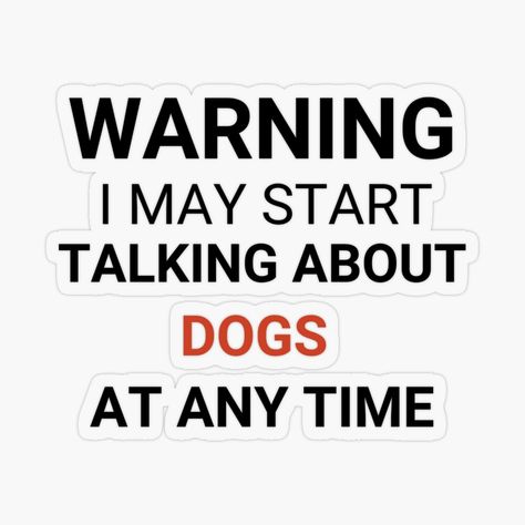 Get my art printed on awesome products. Support me at Redbubble #RBandME: https://www.redbubble.com/i/sticker/Funny-Dog-Lover-Quote-by-remonss/130089583.O9UDB?asc=u Dog Lover Quotes, Dog Quotes Love, Gift For Dog Lover, Sticker Funny, Quote Stickers, Gift For Dog, Dog Quotes, Dog Lover, Funny Stickers