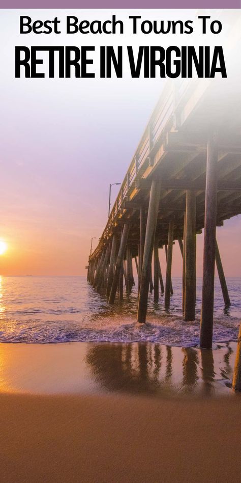 Planning your retirement by the beach? Check out these top 5 beach towns in Virginia for a serene retirement lifestyle. #RetirementPlanning #BeachTowns #VirginiaLiving" Retirement Lifestyle, Where To Live, Beach Towns, Coastal Towns, By The Beach, Beach Town, Beach Travel, Retirement Planning, Virginia Beach