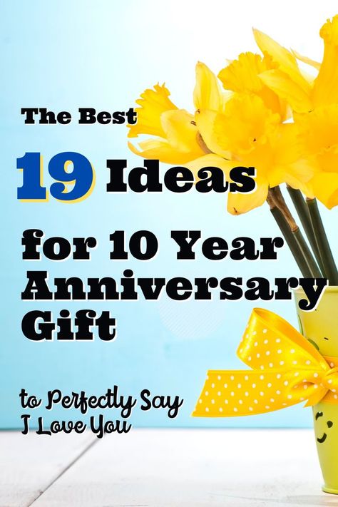 List of 19 Ideas for 10 Year Anniversary Gift to Perfectly Say I Love You 10 Year Anniversary Gifts, Ten Year Anniversary Gift, 10th Year Anniversary, Tin Anniversary Gifts, Tin Anniversary, Ten Year Anniversary, 10 Year Anniversary Gift, Couples Anniversary, Marriage Anniversary