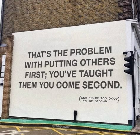 that's the problem with putting others first; you've taught them you come second Straightforward Quotes, Put Yourself First, Street Quotes, Self Quotes, Reminder Quotes, Deep Thought Quotes, Some Words, Note To Self, Pretty Words