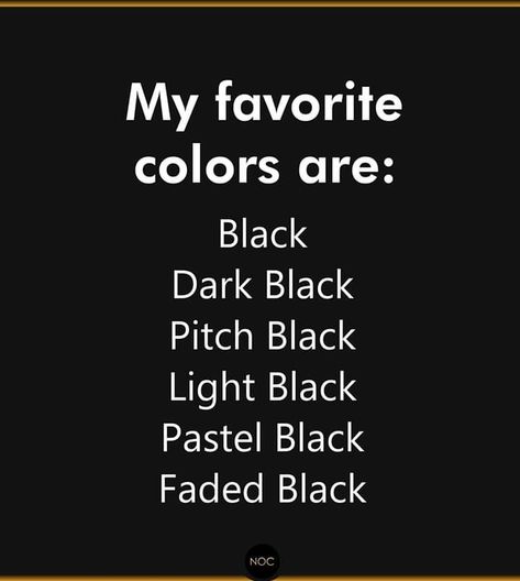 I love black♥ Color Black Quotes, Wearing Black Quotes, Black Colour Quotes, Black Color Quotes, Losing You Quotes, Black Is My Happy Color, Cookie Quotes, Everything Black, 1 Line Quotes