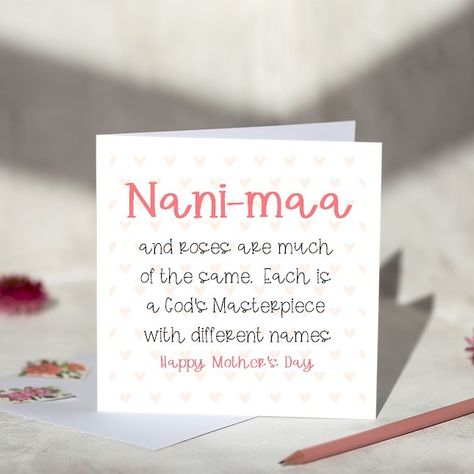 Nani Maa and roses are much of the same. Each is a god’s masterpiece with different names. Nani Maa, God's Masterpiece, Happy Mothers Day Wishes, Mother Day Wishes, Gold Card, Day Wishes, Happy Mothers Day, Happy Mothers, Card Sizes