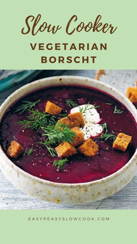 Slow Cooker Vegetarian Borscht Vegetarian Borscht Soup Recipe, Slow Cooker Borscht, Borscht Crockpot, Easy Borscht Soup Recipe, Crockpot Borscht, Vegetarian Borscht, Borscht Soup Recipe, Beet Borscht, Borscht Recipe