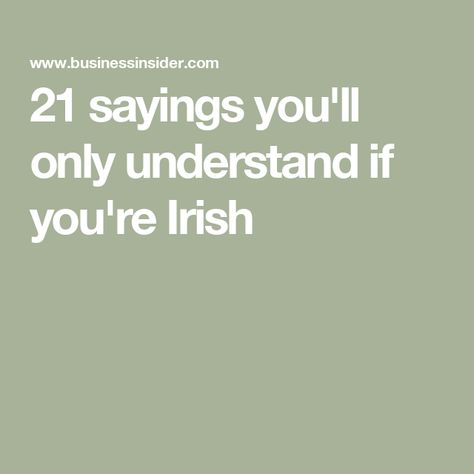 21 sayings you'll only understand if you're Irish Irish Sayings Quotes, Irish Quotes Gaelic, Irish Blessing Quotes, Irish Sayings, Blarney Stone, Irish Accent, Counting Money, Irish Quotes, Blessed Quotes